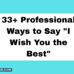 33+ Professional Ways to Say I Wish You the Best