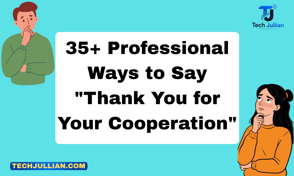 35+ Professional Ways to Say Thank You for Your Cooperation