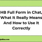 HB Full Form in Chat, What It Really Means & How to Use It Correctly