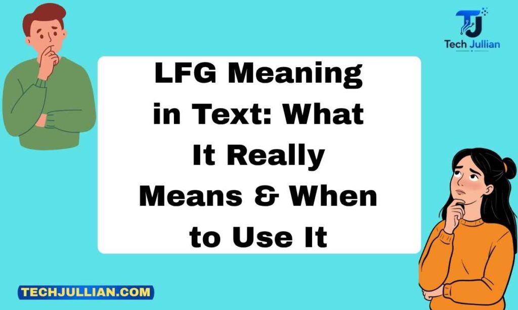 LFG Meaning in Text What It Really Means & When to Use It