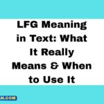 LFG Meaning in Text What It Really Means & When to Use It