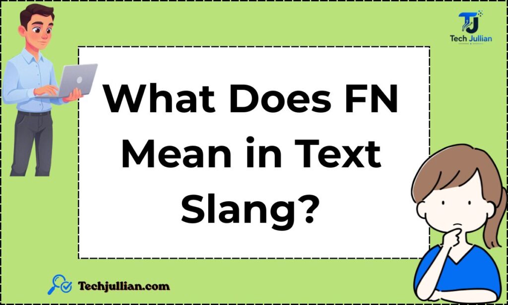 What Does FN Mean in Text Slang