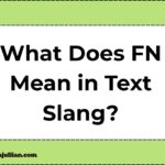 What Does FN Mean in Text Slang