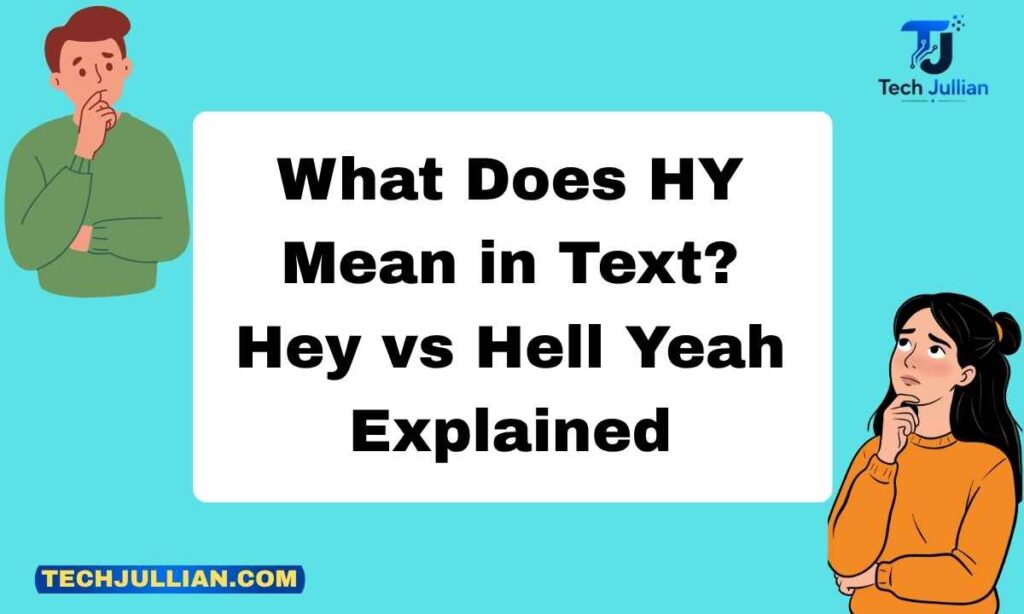 What Does HY Mean in Text Hey vs Hell