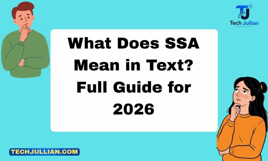 What Does SSA Mean in Text Full Guide for 2026
