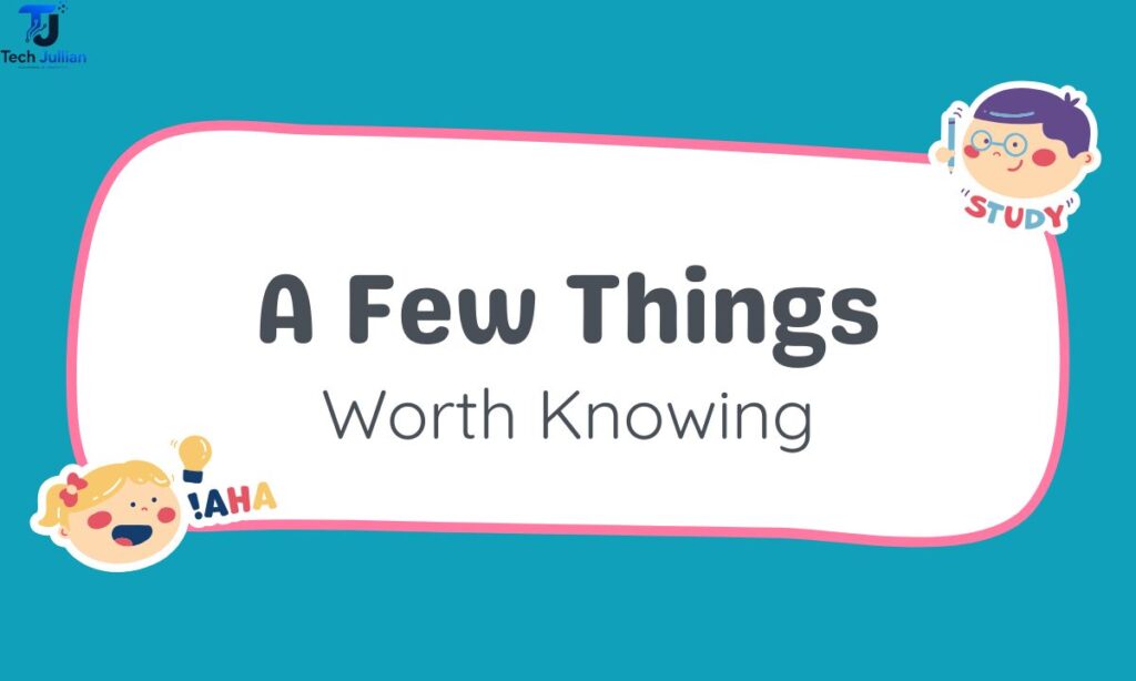 a-few-things-worth-knowing