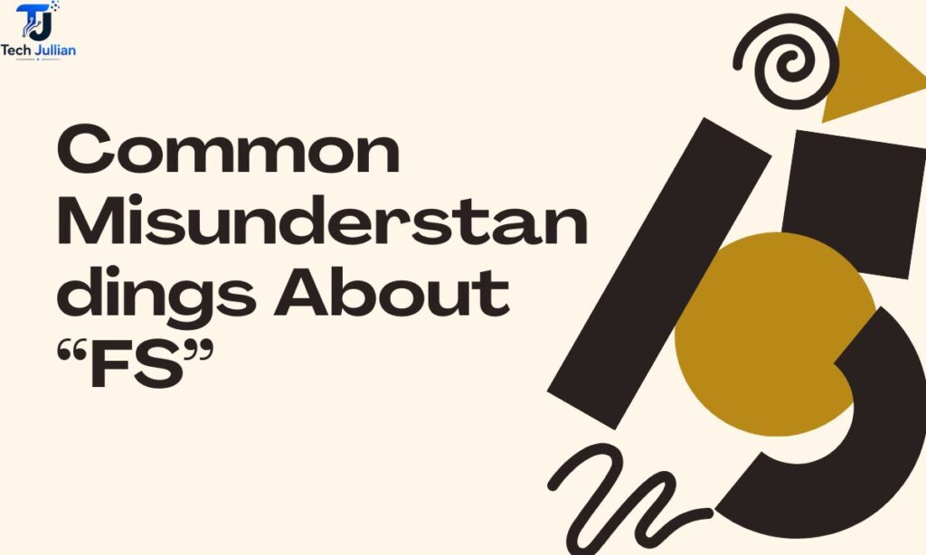 common-misunderstandings-about-fs