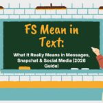 fs-mean-in-text-what-it-really-means-in-messages-snapchat-and-social-media-2026-guide