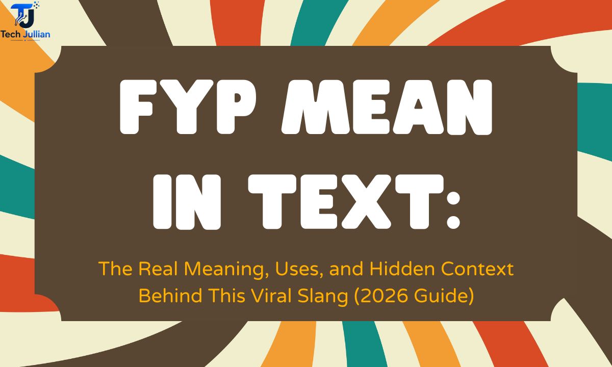 fyp-mean-in-text-the-real-meaning-uses-and-hidden-context-behind-this-viral-slang-2026-guide