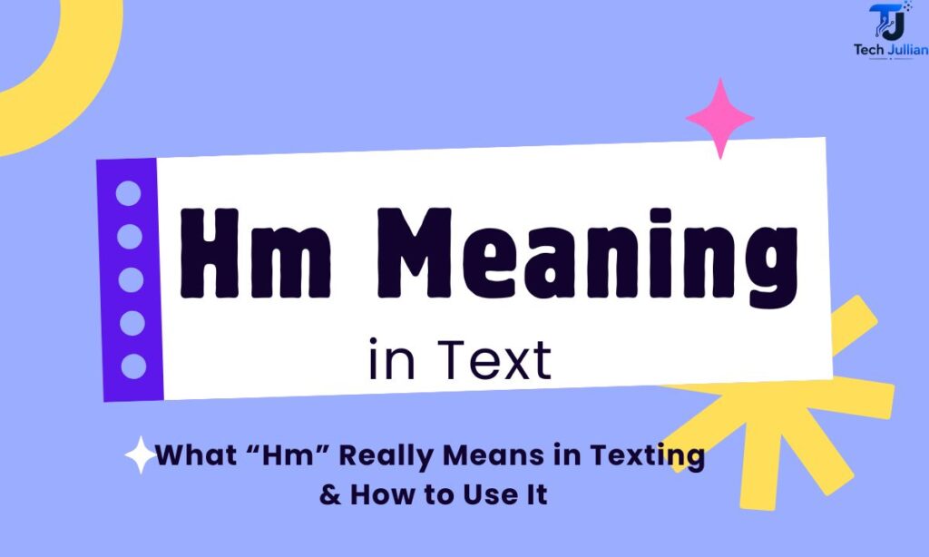 hm-meaning-in-text-–-what-hm-really-means-in-texting-and-how-to-use-it