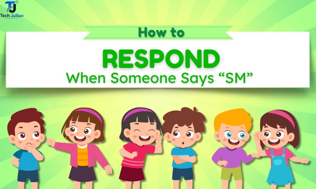 how-to-respond-when-someone-says-sm