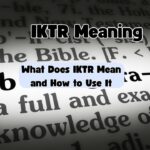 iktr-meaning-–-what-does-iktr-mean-and-how-to-use-it