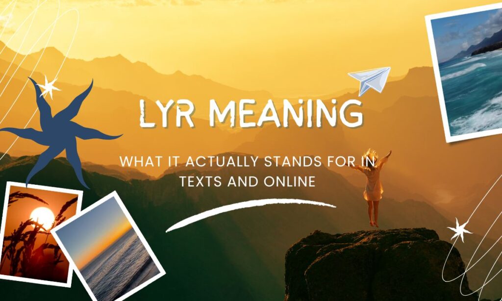 lyr-meaning-—-what-it-actually-stands-for-in-texts-and-online