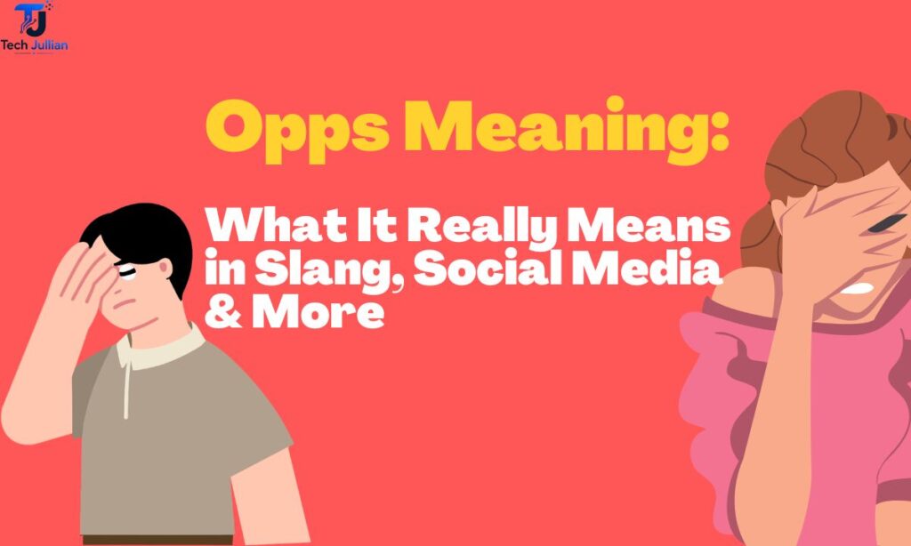 opps-meaning-what-it-really-means-in-slang-social-media-and-more