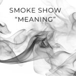 smoke-show-meaning
