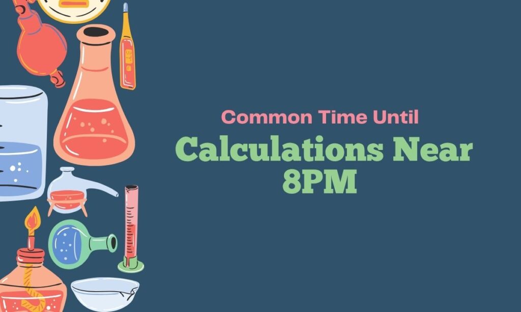 common-time-until-calculations-near-8pm