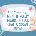 dp-meaning-what-it-really-means-in-text-chat-and-social-media