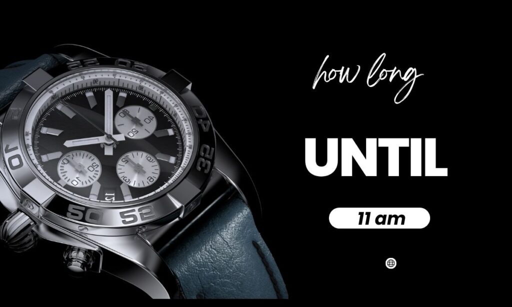 how-long-until-11-am