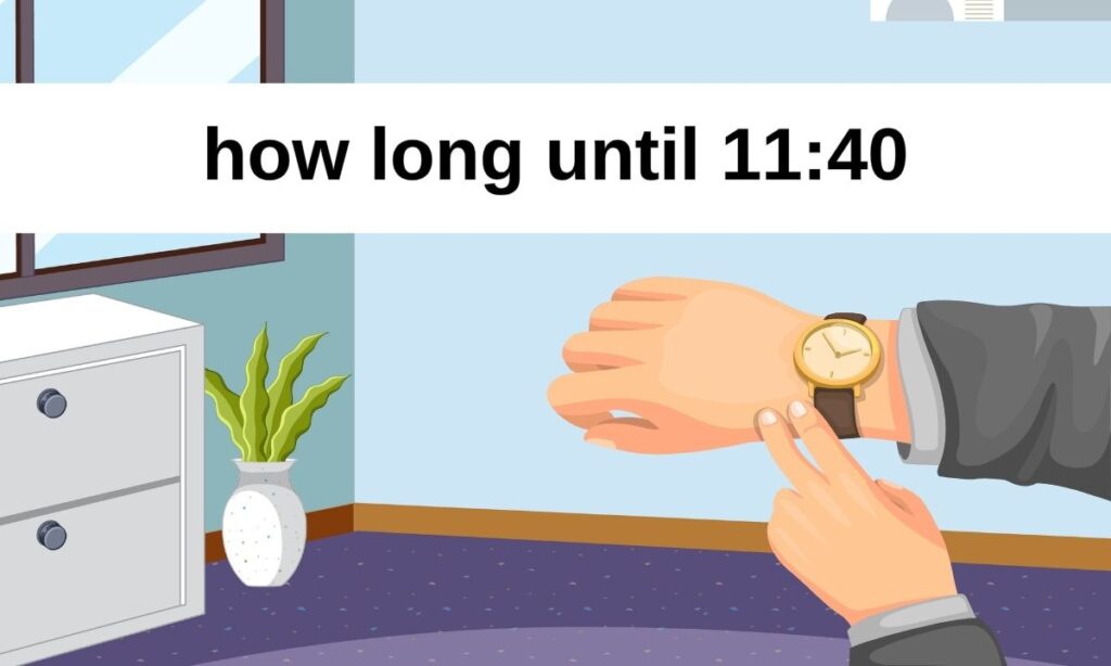 how-long-until-1140