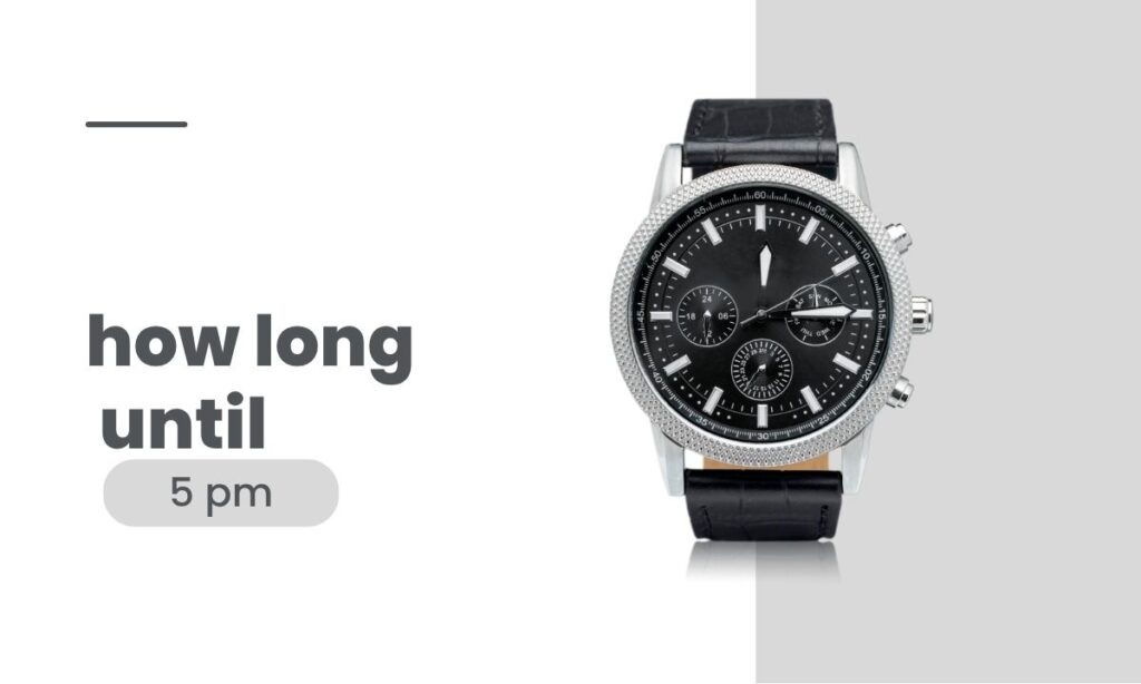 how-long-until-5-pm