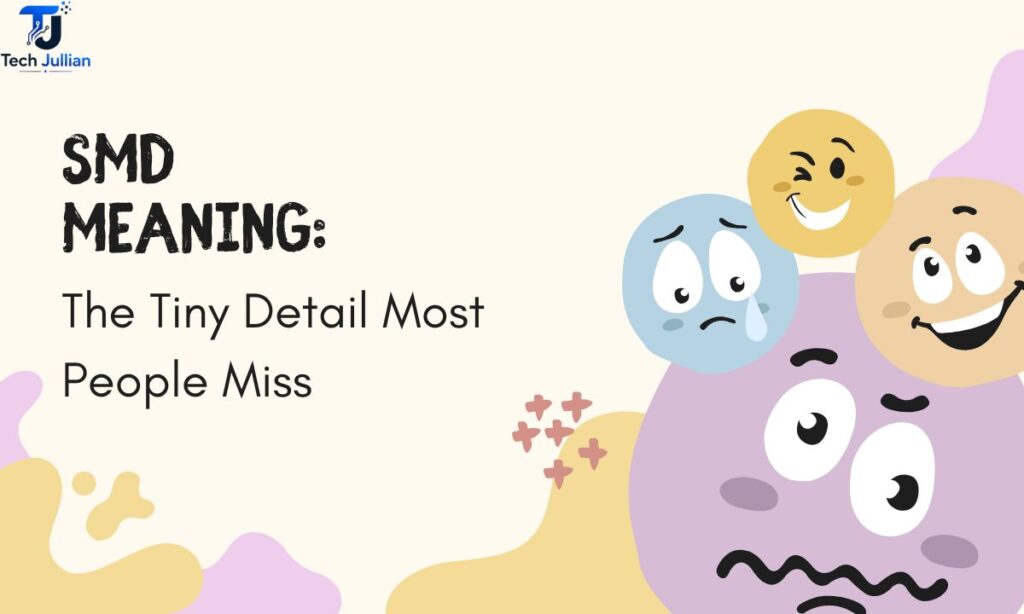 smd-meaning-the-tiny-detail-most-people-miss