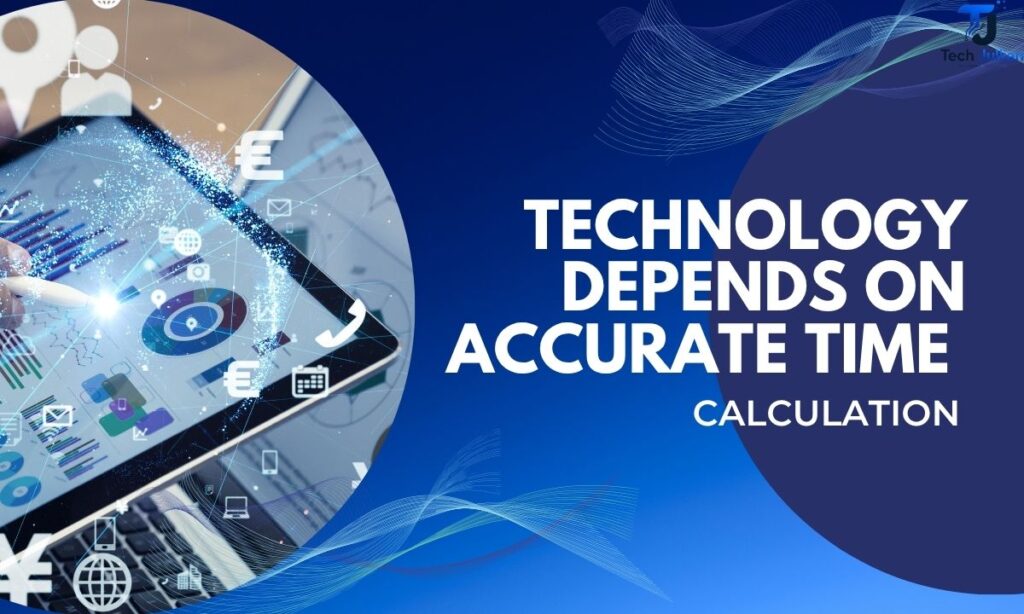 technology-depends-on-accurate-time-calculation