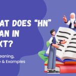 what-does-hn-mean-in-text-—-full-meaning-usage-and-examples