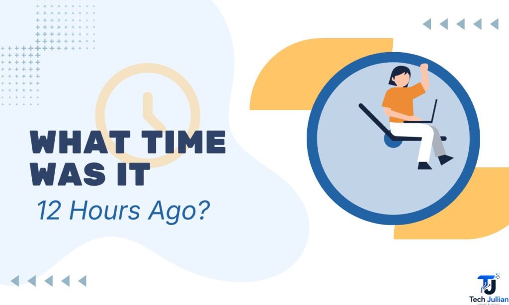 what-time-was-it-12-hours-ago