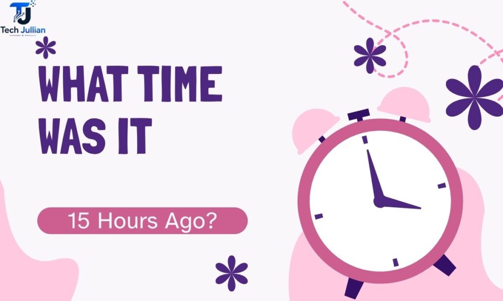 what-time-was-it-15-hours-ago (2)