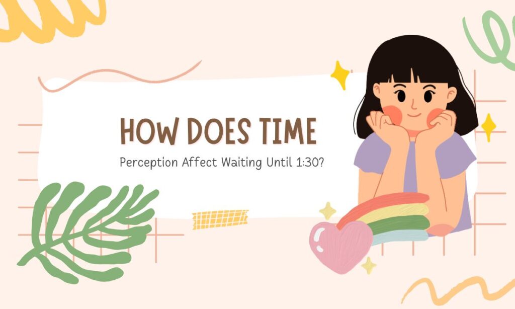 how-does-time-perception-affect-waiting-until-130