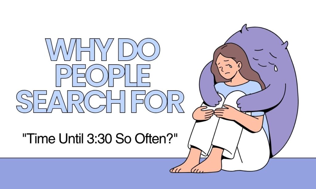 why-do-people-search-for-time-until-330-so-often